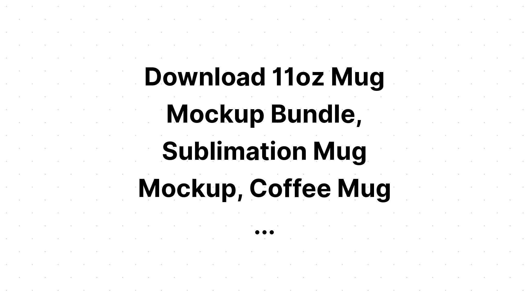 Download Spring Bundle Mug Sublimation 11 Oz SVG File